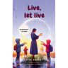 Live, let live