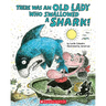 There Was an Old Lady Who Swallowed a Shark!