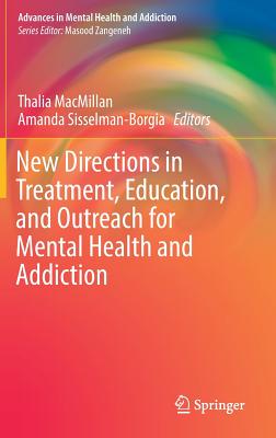 New Directions in Treatment, Education, and Outreach for Mental Health and Addiction - Hardcover by Books by splitShops