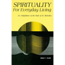 Spirituality for Everyday Living: An Adaptation of the Rule of St. Benedict