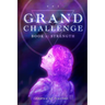 Grand Challenge - Book 1: Strength