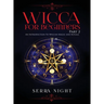 Wicca For Beginners: Part 2, An Introduction To Wiccan Magic and Rituals