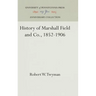 History of Marshall Field and Co., 1852-1906