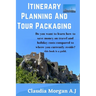 Itinerary planning and tour Packaging: Guild to save money on travel and holiday costs