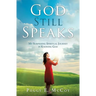 God Still Speaks: My Surprising Spiritual Journey in Knowing God