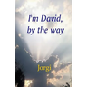 I'm David, by the way