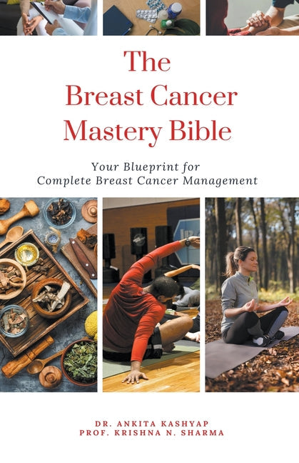 The Breast Cancer Mastery Bible: Your Blueprint for Complete Breast Cancer Management - Paperback by Books by splitShops