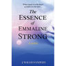 The Essence of Emmaline Strong