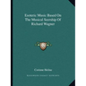 Esoteric Music Based On The Musical Seership Of Richard Wagner