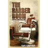 The Barber Boom: Creating A Subculture