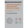 Differential Equations and Variational Methods on Graphs