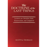 The Doctrine of the Last Things: Lectures on Christian Hope, Resurrection, and Judgment