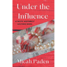 Under the Influence: A Pacific Northwest Suspense Novel