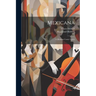 Mexicana: A Mexican Comic Opera