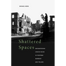 Shattered Spaces: Encountering Jewish Ruins in Postwar Germany and Poland