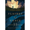 Flashes of Grace: 33 Encounters with God