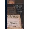 Dizionario Milanese-italiano: Col Repertorio Italiano-milanese