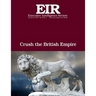 Crush the British Empire: Executive Intelligence Review; Volume 44, Issue 4