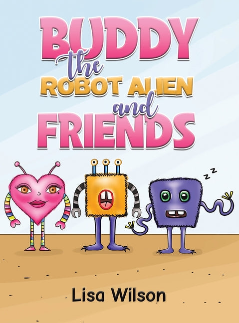 Buddy the Robot Alien and Friends - Hardcover by Books by splitShops