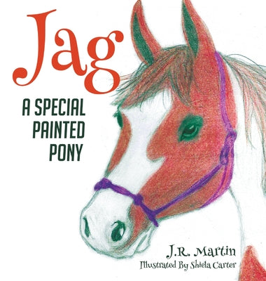 Jag: A Special Painted Pony - Hardcover by Books by splitShops