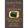 Tales from the Deed Box of John H. Watson M.D.: Three Untold Adventures of Sherlock Holmes