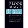 Blood Magic: The Anthropology of Menstruation