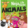 Ninja Life Hacks ANIMALS: Perfect Children's Book for Babies, Toddlers, Preschool About Animals