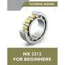 NX 2212 For Beginners (Colored): A Step-by-Step Guide to Learning NX