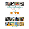 Embracing Scripture: Esther and Ruth