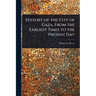 History of the City of Gaza, From the Earliest Times to the Present Day