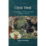 CHAI TIME - A Darjeeling Tea Planter's Journey from Makaibari to Rimpocha