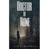 Doctor of None