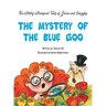 The Wildly Whimsical Tales of GRACIE & SNIGGLES: The Mystery of the Blue Goo