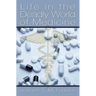 Life in The Deadly World of Medicine