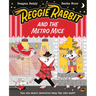 Reggie Rabbit and the Metro Mice: Volume 4