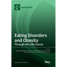 Eating Disorders and Obesity: Through the Life Course