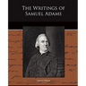 The Writings of Samuel Adams