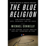 Mystery Writers of America Presents The Blue Religion: New Stories About Cops, Criminals, and the Chase