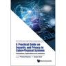 Practical Guide Security and Privacy Cyber-Physical Systems