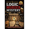 The Ultimate Logic Murder Mystery: 15,000 Suspects - 8 Clues - One Killer - A Medium Whodunit Logic Murder Mystery Puzzle Book for Adults with Funny D