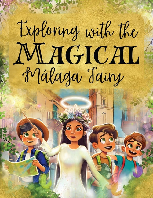 Exploring with the Magical M?laga Fairy: Exploring Malaga Spain - Paperback by Books by splitShops