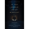 If You Should Go at Midnight: Legends and Legend Tripping in America