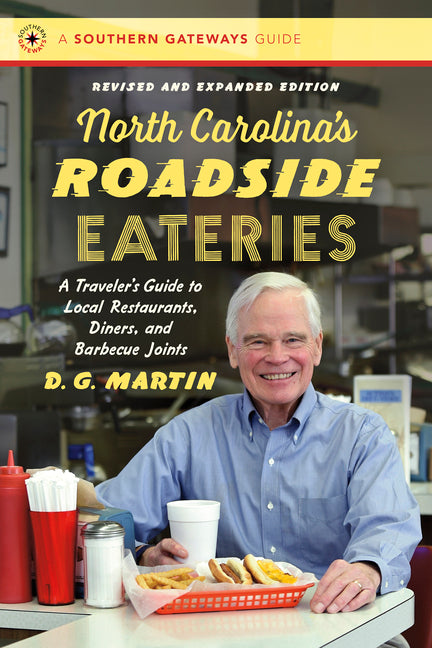 North Carolina's Roadside Eateries, Revised and Expanded Edition: A Traveler's Guide to Local Restaurants, Diners, and Barbecue Joints - Paperback by Books by splitShops