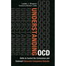 Understanding OCD: Skills to Control the Conscience and Outsmart Obsessive Compulsive Disorder