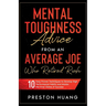 Mental Toughness Advice From an Average Joe Who Retired Rich: 10 Easy Proven Techniques to Develop High Performance Habits and Master the Inner Game o