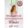 Windows of Wonder: Discovering Extraordinary W.O.W. Moments in the Ordinary