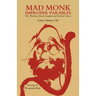 Mad Monk Improper Parables: Wit, Wisdom, Humor, Laughter and Practical Advice