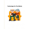 Technology For The Elderly!