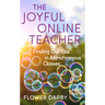 Joyful Online Teacher: Finding Our Fizz in Asynchronous Classes