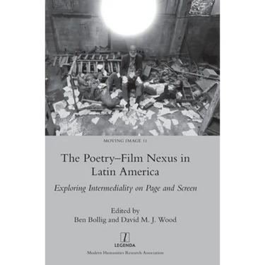 The Poetry-Film Nexus in Latin America: Exploring Intermediality on Page and Screen